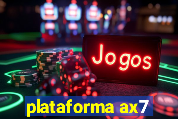 plataforma ax7